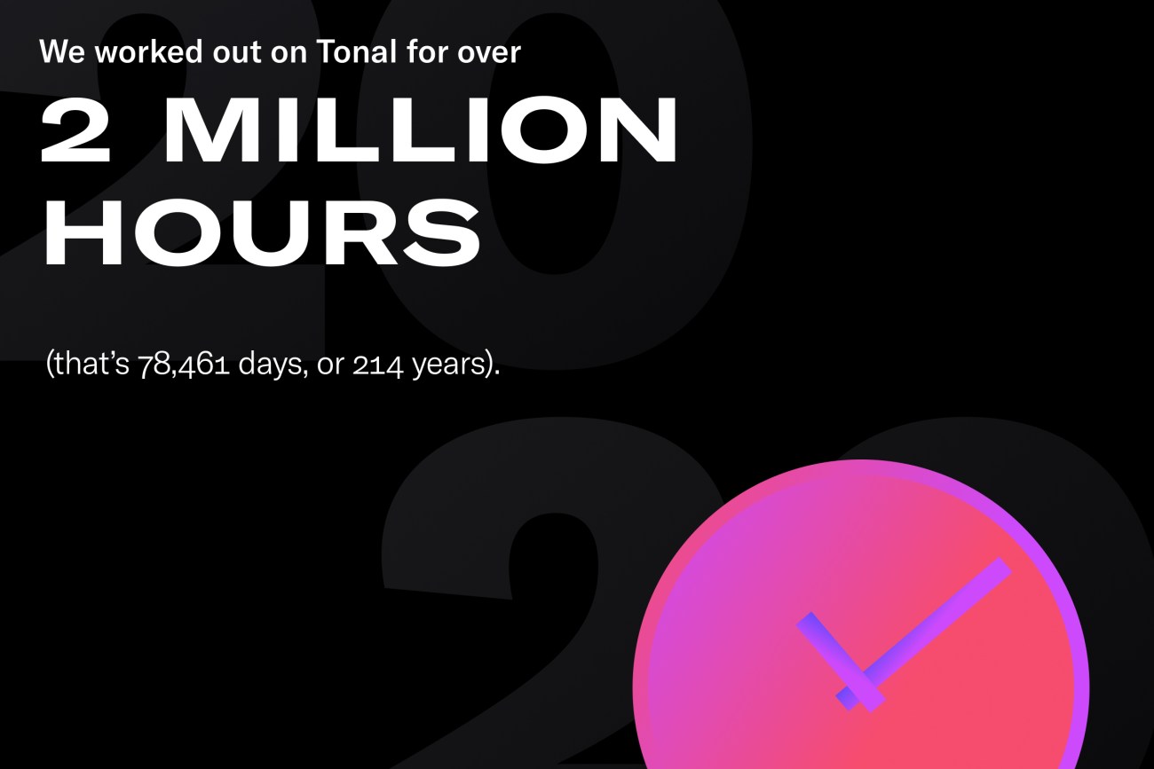 black screen with text: we worked out on tonal for over 2 million hours (that's 78,461 days, or 214 years) and a pink graphic of a clock