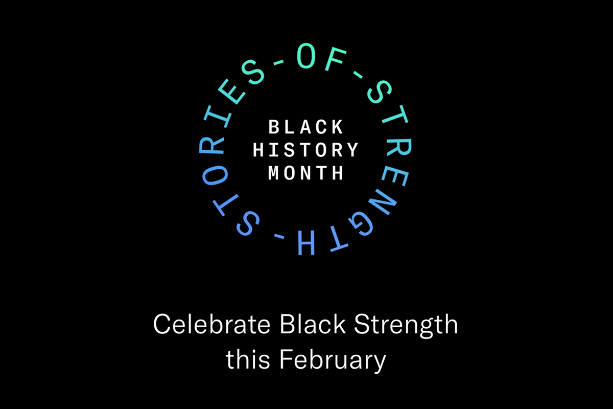 black background with the following text: stories of strength, Black History Month, celebrate Black Strength this February 