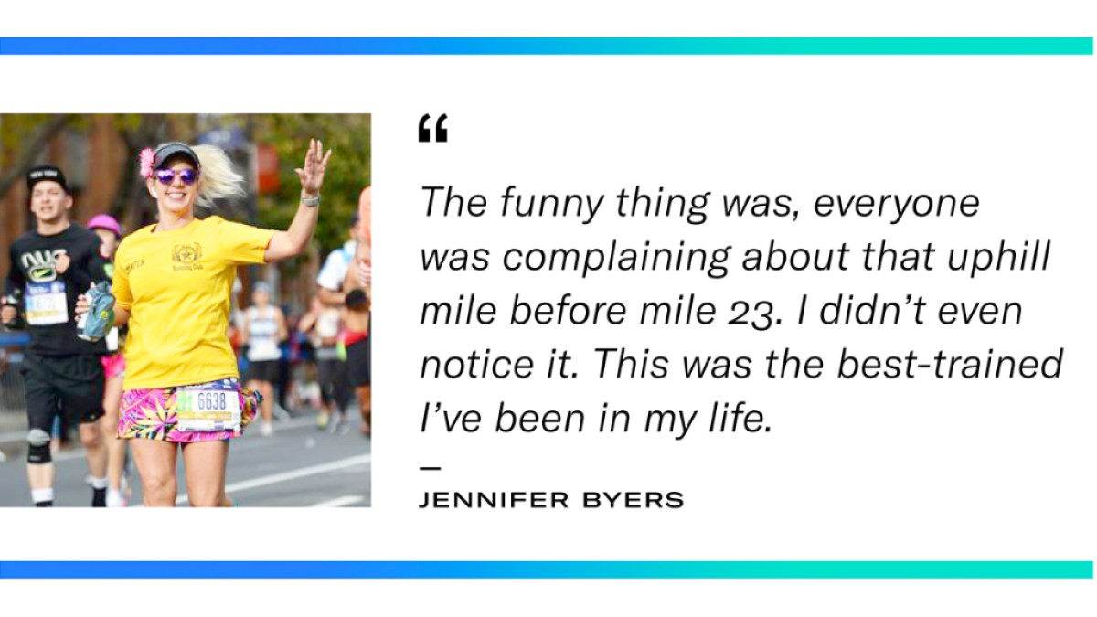 a woman running alongside her quote: “The funny thing was, everyone was complaining about that uphill mile before mile 23. I didn’t even notice it. This was the best-trained I’ve been in my life.”