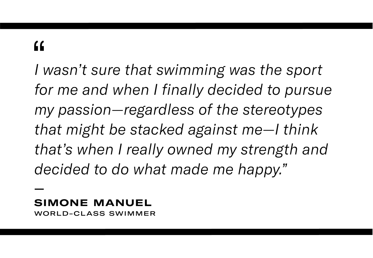 Pull quote that reads: "I wasn't sure that swimming was the sport for me when I finally decided to pursue my passion-regardless of the stereotypes that might be stacked against me-I think that's when I really owned my strength and decided to do what made me happy."